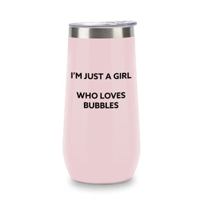 Champagne Tumbler - I'm Just A Girl