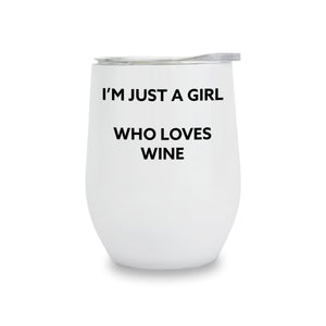 Wine Tumblers - I'm Just a Girl